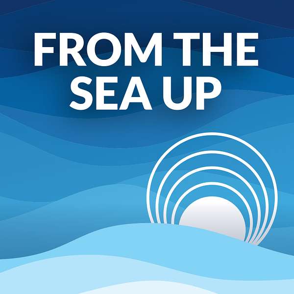 From the Sea Up Podcast Artwork Image