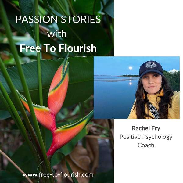 Passion Stories with Free To Flourish Podcast Artwork Image