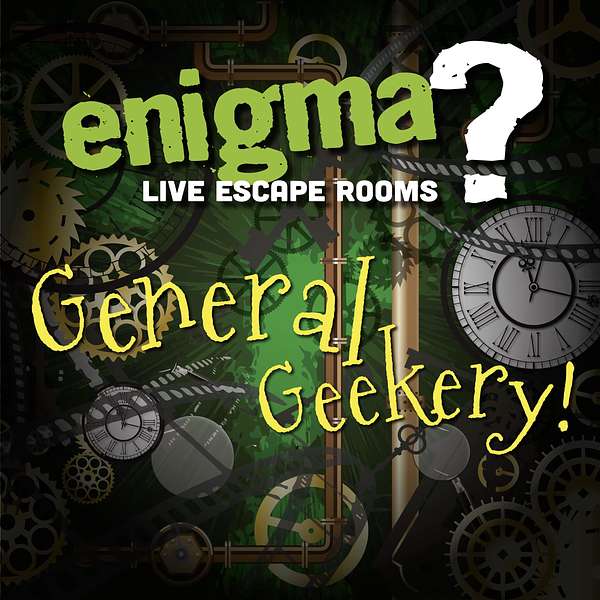 Enigma Rooms General Geekery Podcast Podcast Artwork Image