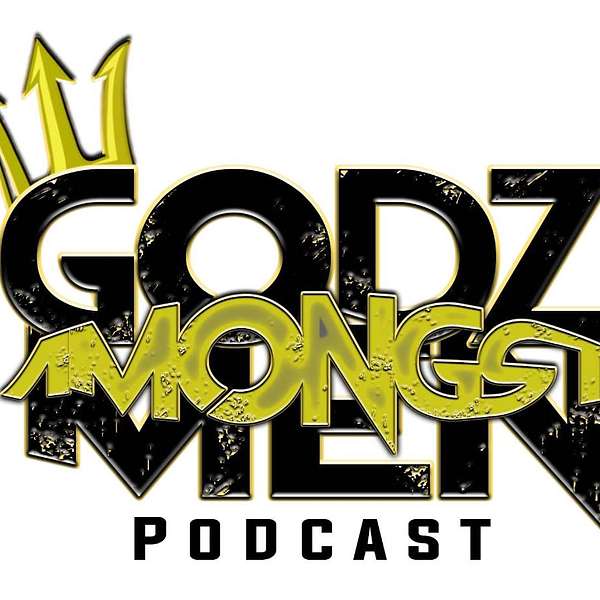 Godz Amongst Men Podcast  Podcast Artwork Image