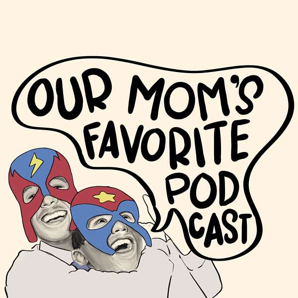 Our Mom's Favorite Podcast Podcast Artwork Image