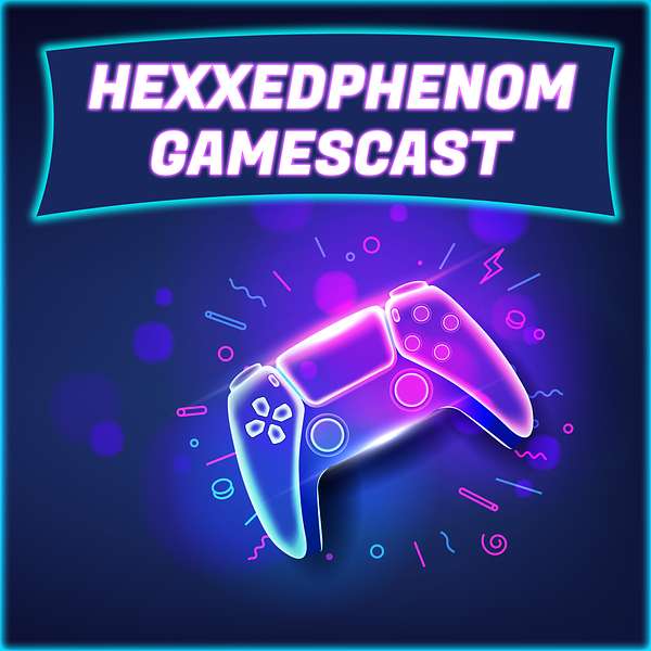 HexxedPhenom Gamescast Podcast Artwork Image