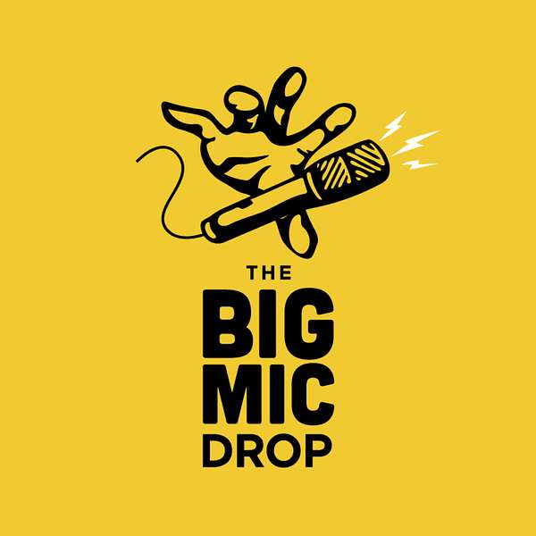 The Big Mic Drop Podcast Artwork Image