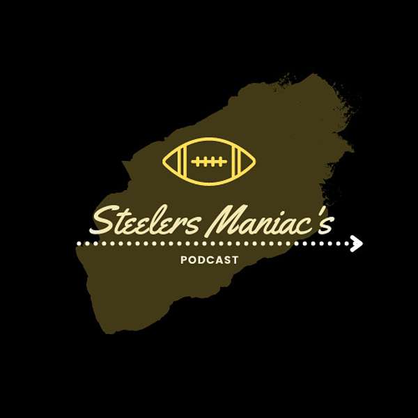 Steelers Maniac's Podcast Podcast Artwork Image