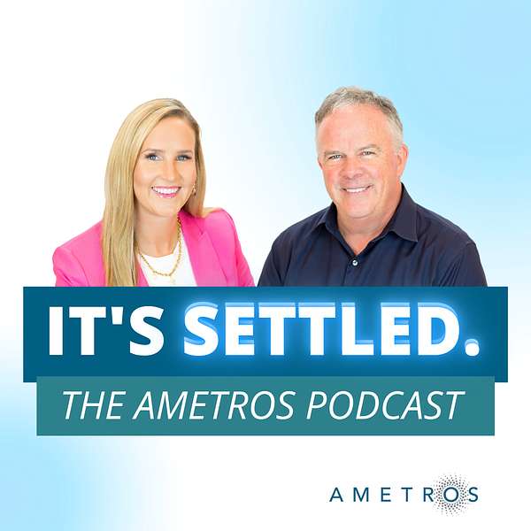 It's Settled: The Ametros Podcast Podcast Artwork Image