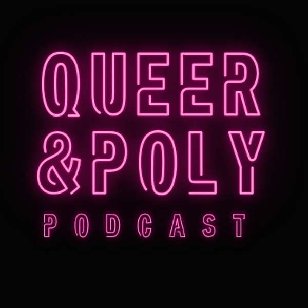 Queer & Poly Podcast Podcast Artwork Image