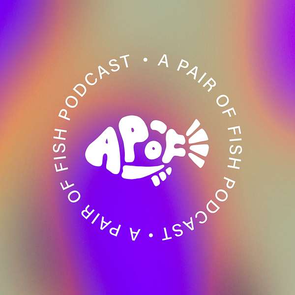 A Pair of Fish Podcast Podcast Artwork Image