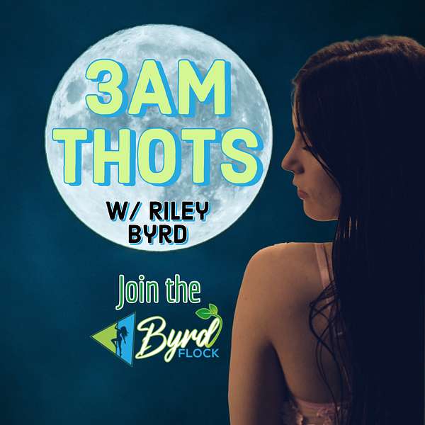 3AM Thots w/RileyByrd Podcast Artwork Image
