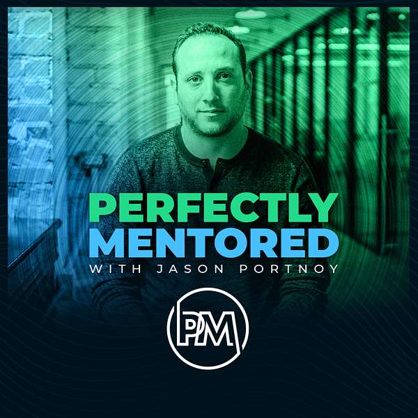 Perfectly Mentored with Jason Portnoy Podcast Artwork Image
