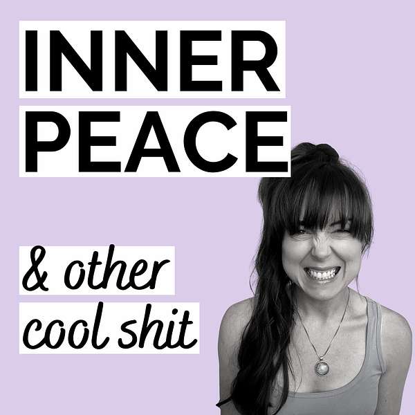 Inner Peace & Other Cool Shit  Podcast Artwork Image