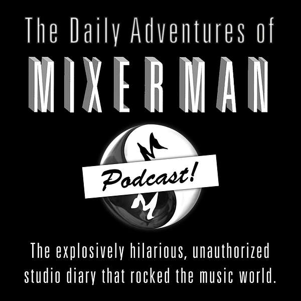 The Daily Adventures of Mixerman Podcast Artwork Image