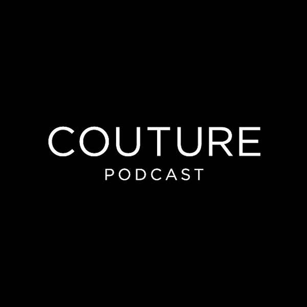 The COUTURE Podcast Podcast Artwork Image