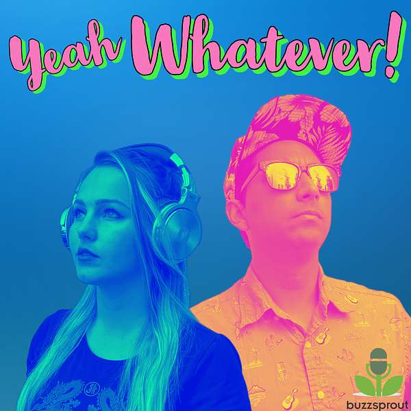 Yeah Whatever! Podcast Artwork Image