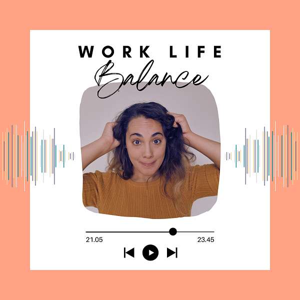 Work Life Balance  Podcast Artwork Image