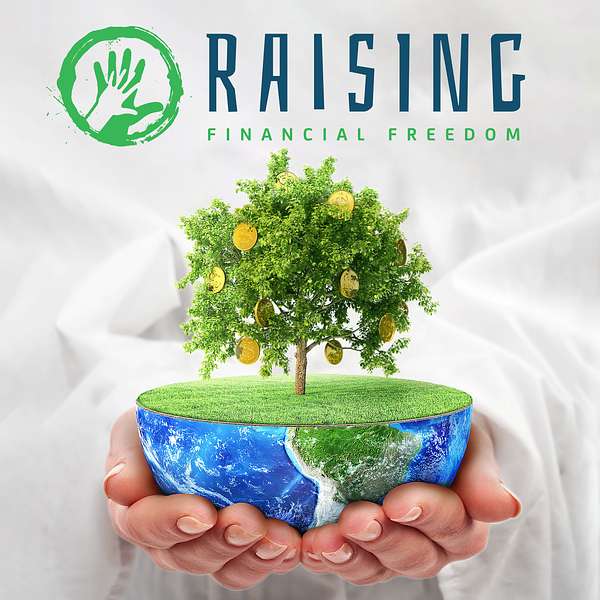 Raising Financial Freedom Podcast Artwork Image