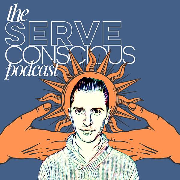 Serve Conscious Podcast Artwork Image