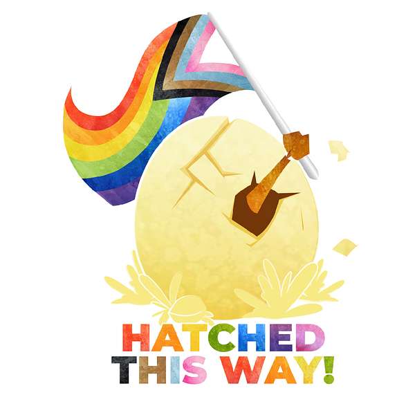 Hatched This Way Podcast Artwork Image