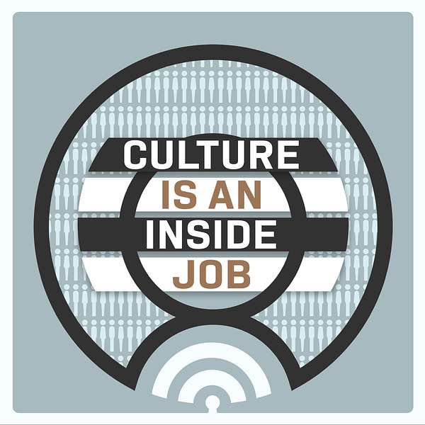 Culture is an Inside Job Podcast Artwork Image