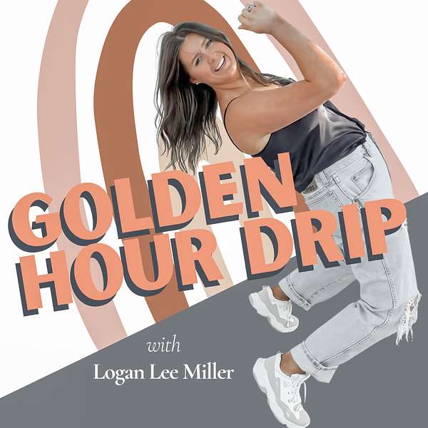 Golden Hour Drip with Logan Lee Miller Podcast Artwork Image