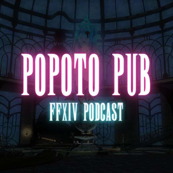 Popoto Pub: FFXIV Podcast Podcast Artwork Image