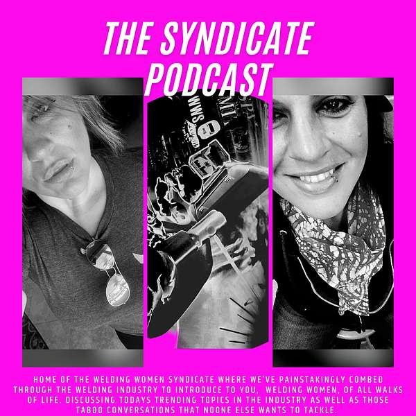 Welding Women Syndicate, the podcast!  Podcast Artwork Image