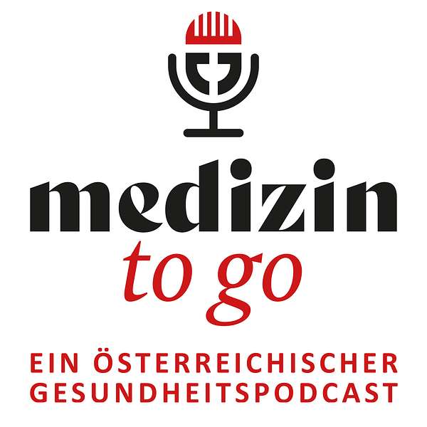 Medizin To Go - Ein österreichischer Gesundheitspodcast Podcast Artwork Image