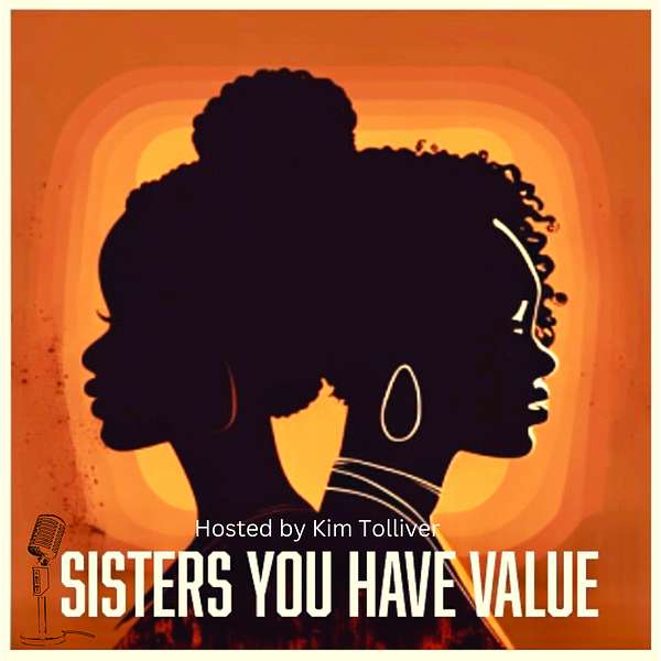 Sisters You Have Value Podcast Artwork Image