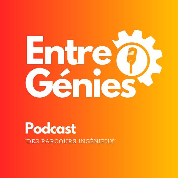 Entre Génies Podcast Artwork Image