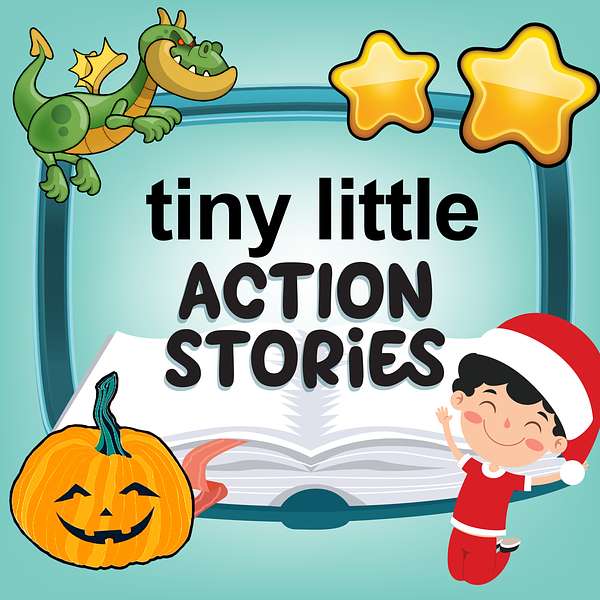 Tiny Little Action Stories for Kids Podcast Artwork Image