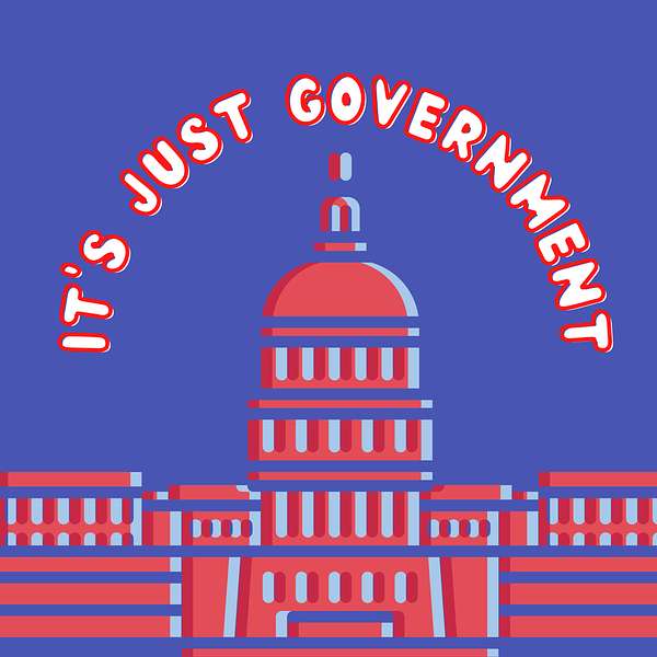 It's Just Government Podcast Artwork Image