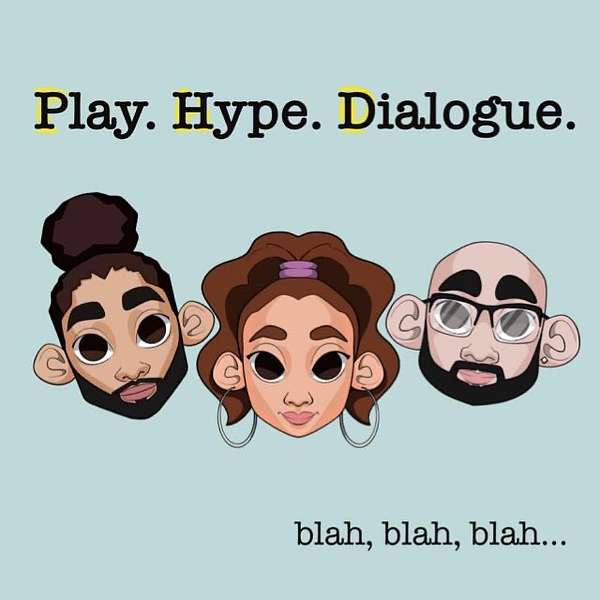 Play.Hype.Dialogue Podcast Artwork Image