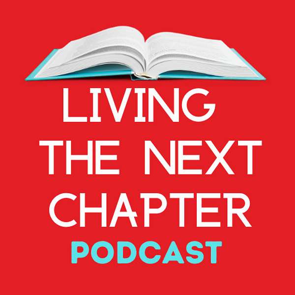 Living The Next Chapter: Authors Share Their Journey  Podcast Artwork Image
