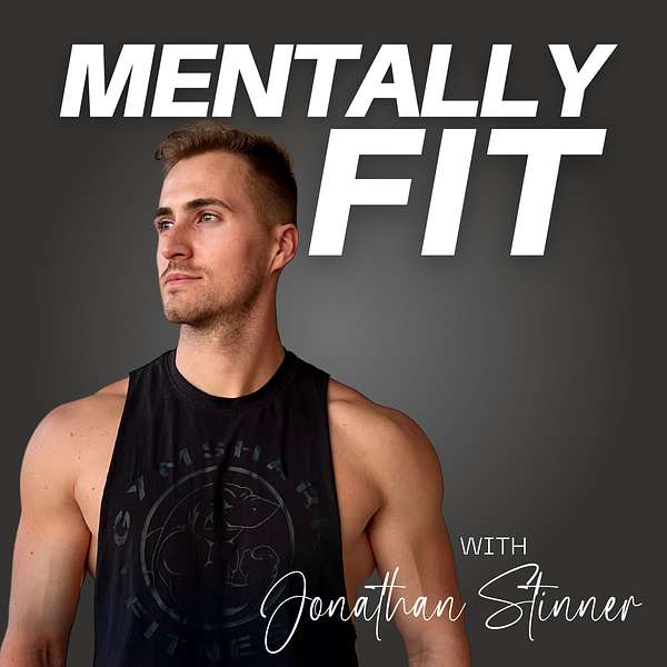 Mentally Fit with Jonathan Stinner Podcast Artwork Image