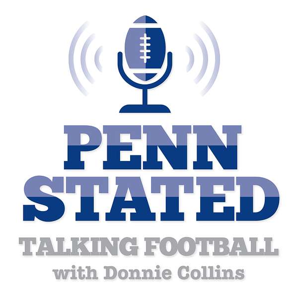 Penn Stated: Talking Penn State Football with Donnie Collins Podcast Artwork Image