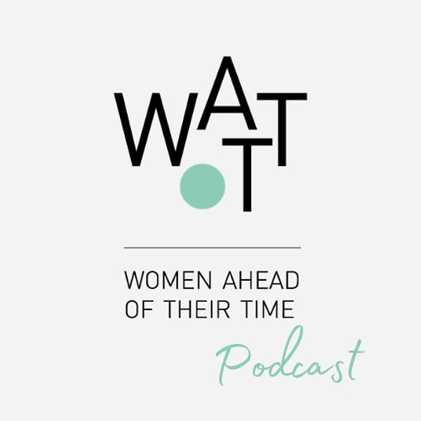Women Ahead of Their Time Podcast Podcast Artwork Image