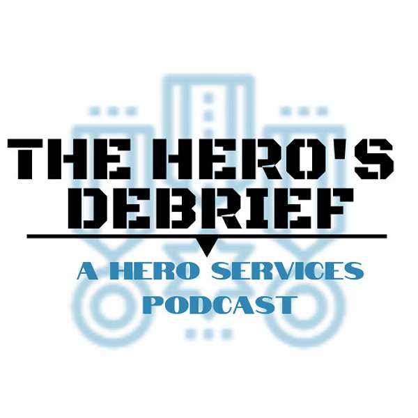 The Hero's Debrief Podcast Artwork Image