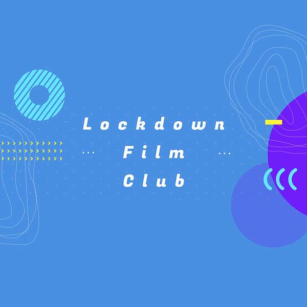 Lockdown Film Club Podcast Artwork Image