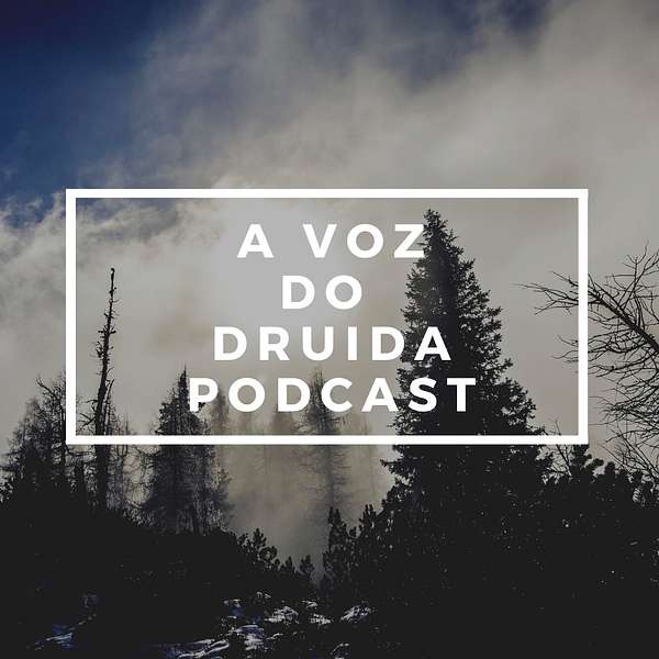 A Voz do Druida Podcast Artwork Image