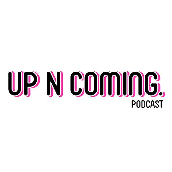 Up N Coming Podcast Artwork Image