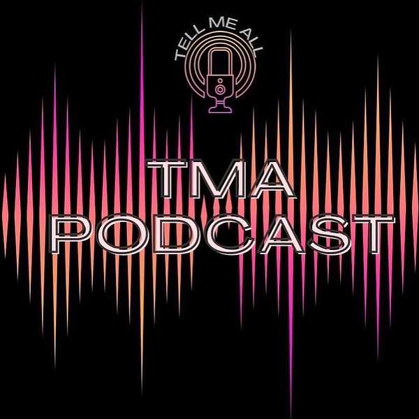 The TMA Podcast  Podcast Artwork Image
