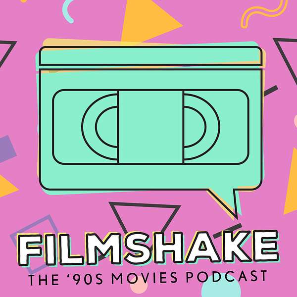 Filmshake - The ‘90s Movies Podcast Podcast Artwork Image