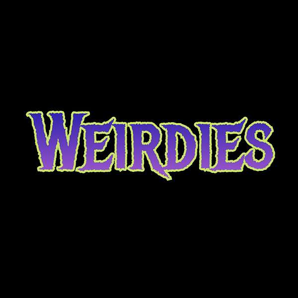 Weirdies Podcast Artwork Image