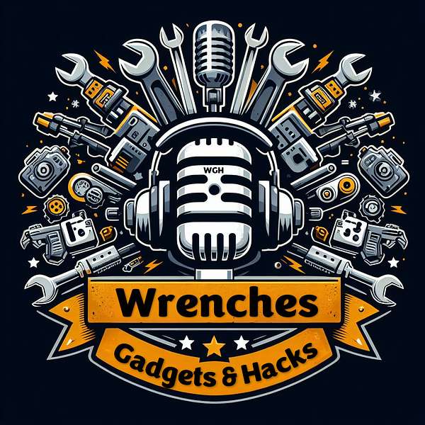 Wrenches Gadgets & Hacks Podcast Artwork Image