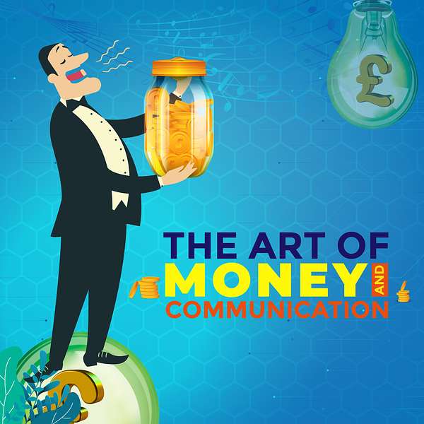 The Art of Money & Communication Podcast Artwork Image
