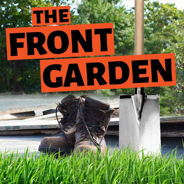 The Front Garden Podcast Artwork Image