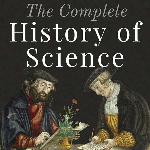 The Complete History of Science Podcast Artwork Image