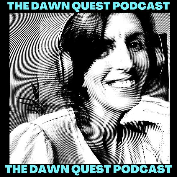The Dawn Quest Podcast Podcast Artwork Image