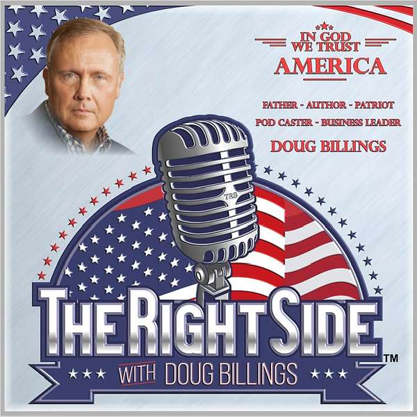 The Right Side with Doug Billings Podcast Artwork Image