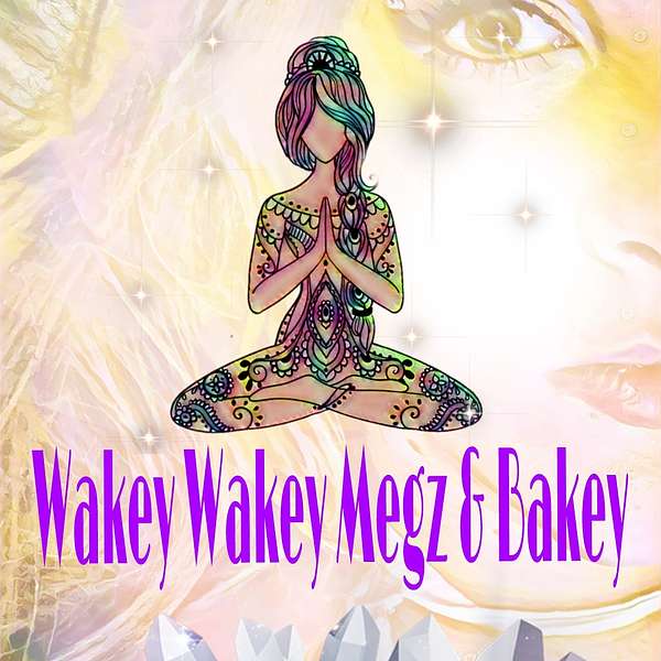 Wakey Wakey Megz & Bakey Podcast Artwork Image