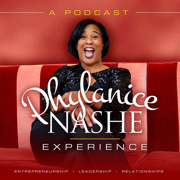 The Phylanice Nashe Experience  Podcast Artwork Image